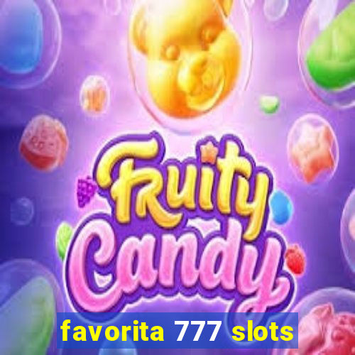 favorita 777 slots